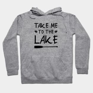 Take Me To The Lake Hoodie